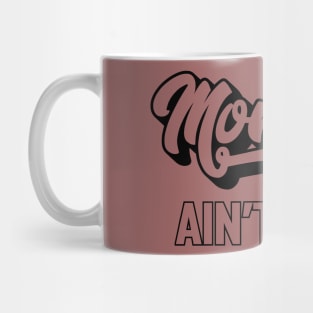 Mommin' Ain't Easy Mug